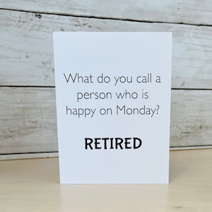 Funny Work Card, Funny Coworker Card, Retirement Card, What Do You Call a Person Who is Happy on Monday, Retired
