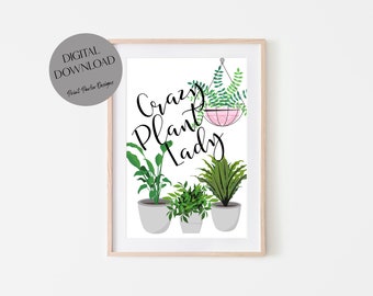 Crazy Plant Lady Print: Botanical Wall Art (Digital Download)