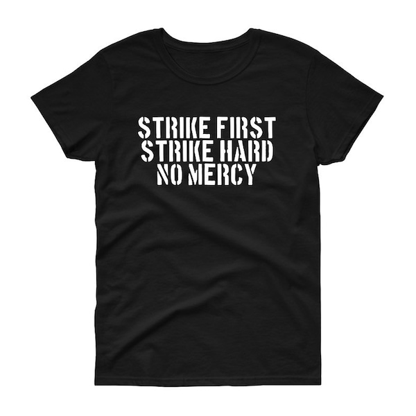 Strike first * Strike Hard * New Mercy