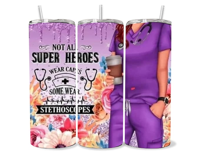 Not all Superhero’s wear Capes … Nurse Tumbler