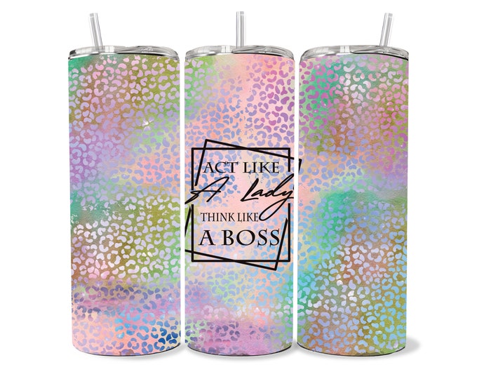 Act like Lady … Think like a BOSS tumbler