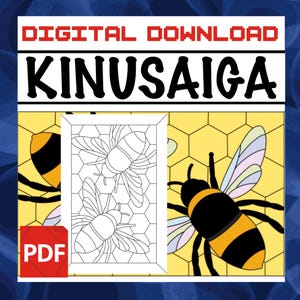 May include: A digital download PDF file titled KINUSAIGA featuring a black and white line art pattern of two bees on a honeycomb background, alongside a colorful illustration of a bee with yellow and black stripes and translucent wings.