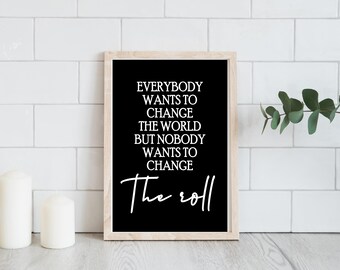 Funny Bathroom Poster: Change the Roll - Minimalist Restroom Art (Digital Download)