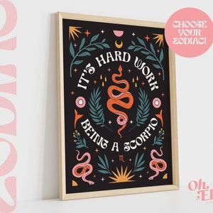 It&#39;s Hard Work Being A Scorpio, Zodiac Art Print, Astrology Poster, Star Sign Wall Art, Energy, Horoscope, Leo, Gemini, Cancer, Virgo, Libra