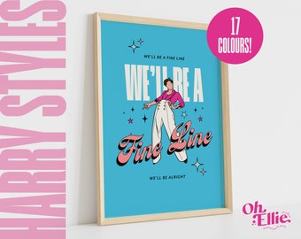 May include: A blue and pink poster with a drawing of Harry Styles in a white suit and pink shirt. The text on the poster says "We'll be a fine line" and "We're a fine line".