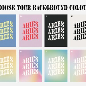 May include: A graphic design showing 10 different background colour options for a printable design. The design features the word "ARIES" repeated three times in a retro font style. The background colours include blue, pink, black, white, yellow, and a gradient of rainbow colours.