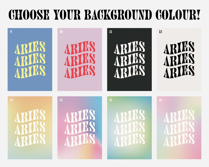 May include: A graphic design showing 10 different background colour options for a printable design. The design features the word "ARIES" repeated three times in a retro font style. The background colours include blue, pink, black, white, yellow, and a gradient of rainbow colours.