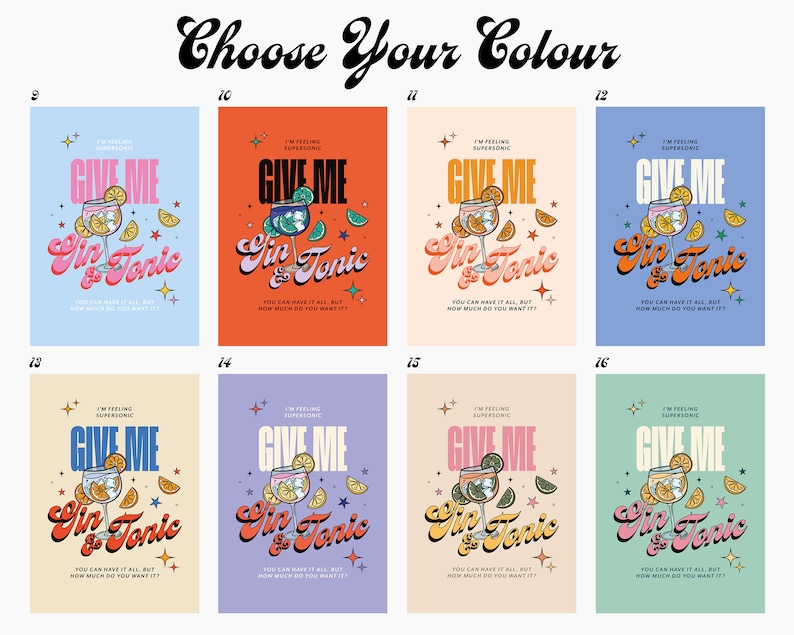 May include: A set of ten colorful digital printable designs featuring a retro-style illustration of a gin and tonic drink with the text "Give Me Gin & Tonic" and the phrase "You can have it all, but how much do you want it?" in a playful font.