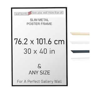 Può includere: Una cornice sottile in metallo nero per poster con il testo wall bonito love your wall more than all, SLIM METAL POSTER FRAME, 76.2 x 101.6 cm, 30 x 40 in, & ANY SIZE, For A Perfect Gallery Wall. Quattro piccoli campioni di profili sono a destra.