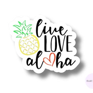 Live Love Aloha Die Cut Stickers- Ready to Ship