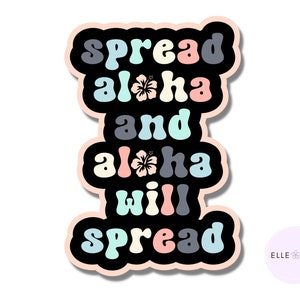 Spread Aloha Die Cut Stickers- Ready to Ship