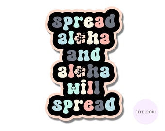 Spread Aloha Die Cut Stickers- Ready to Ship