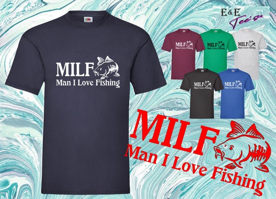 Milf Man I Love Fishing T Shirt Fish Angling Funny Joke Present Hobbies  Gift Top 