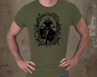 Mountain Bike T Shirt, Commit Or Quit Downhill MTB Tee, Cycling Gift For Men, Mens Biker Graphic Top, Trail Rider Birthday Gift