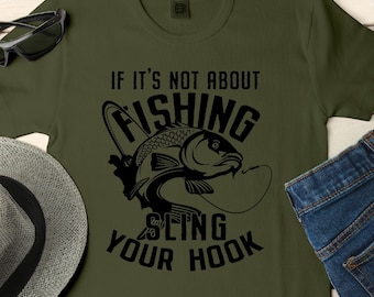 Funny Fishing T-Shirt – Sling Your Hook, Gift for Fisherman