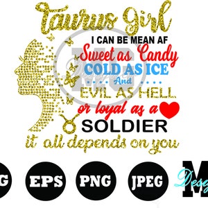 Taurus tierdiac svg, Taurus zodiac qoutes svg, inspiration svg, signs svg, a can be mean af sweet as candy cold as ice evil as hell or loyal.