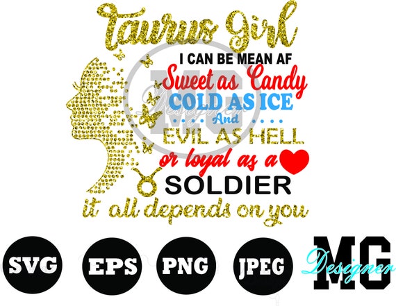 Taurus zodiac svg, Taurus zodiac qoutes svg, inspiration svg, signs svg, a can be mean af sweet as candy cold as ice evil as hell or loyal.