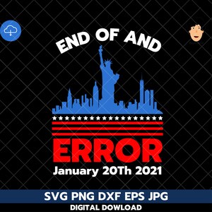 May include: Red and blue graphic with a skyline of New York City and the text "END OF AND ERROR January 20th 2021".