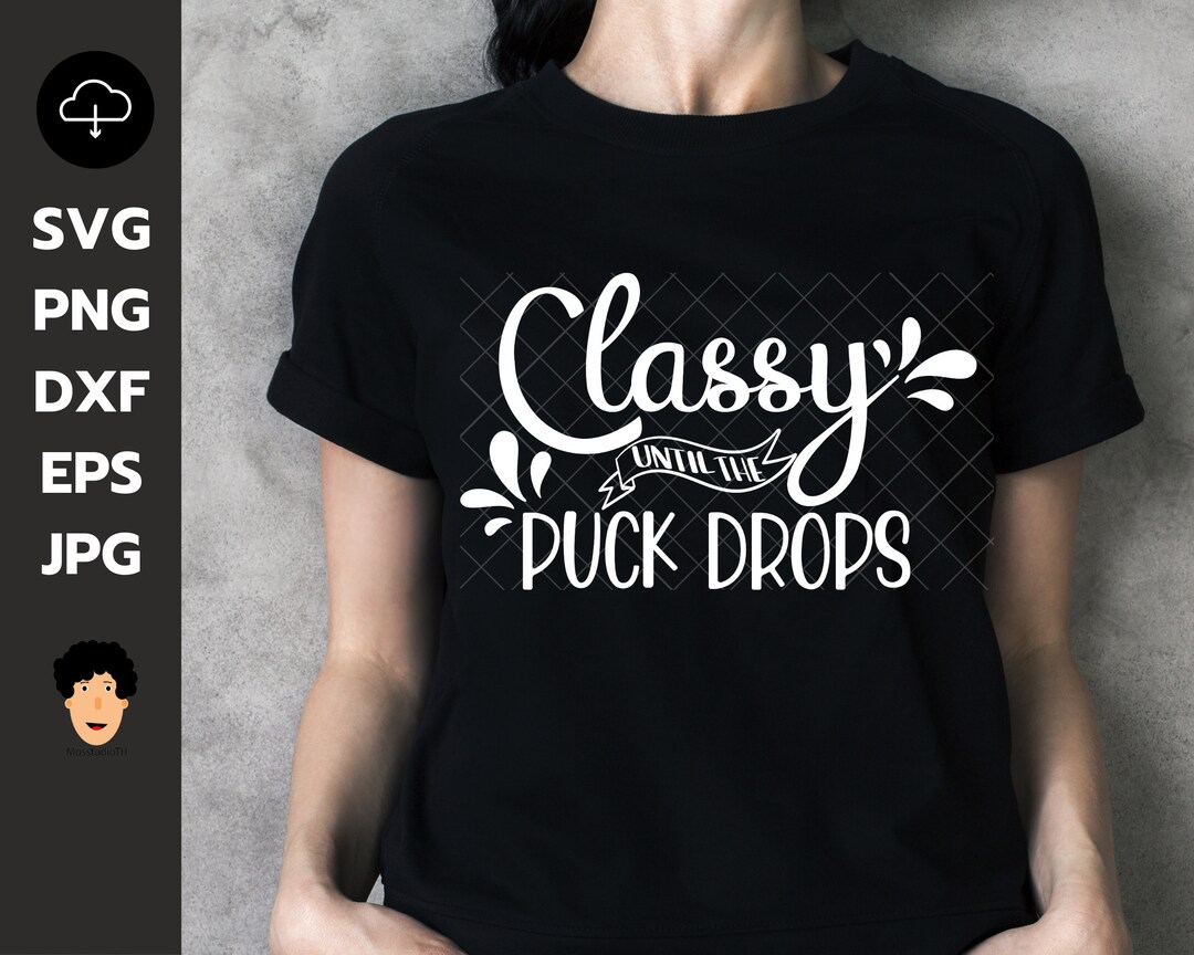 Classy Until the Puck Drops Svg, Hockey Svg, Mom Hockey Life Svg ...