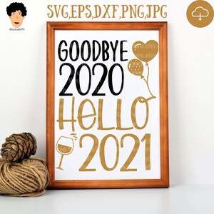 Goodbye 2020 hello 2021 svg, celebrate svg, 2020 svg, trend svg, new year 2021 svg, cricut, cut file, silhouette, holiday svg, 2021 svg