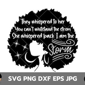 They whispered to her you can&#39;t withstand the storm she whispered back i am the storm svg, black lady svg, motivation svg, quote woman svg