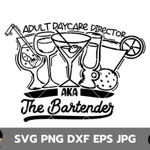 Adult Day Care Director Bartender Svg, Bartender life svg, Drinking Party Svg , Drunk Svg, Cocktail Svg, Party Svg, Cut file, Svg,Eps,Jpg