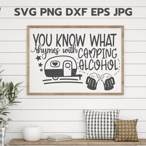 You Know What Rhymes With Camping Alcohol svg, Camping SVG, Camping Life svg, Happy Camper, Camping, You Know What Rhymes, Camping Alcohol