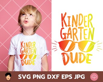 kinder garten dude Svg, Kinder Svg, Graduation, First Day School, Kindergarten svg, back to school svg, Kinder garten dude, File for Cricut