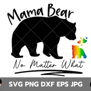 mamma orso non importa cosa svg, LGBT Mama Bear, Non importa cosa, Mamma orgogliosa, Madre orgoglio, Gay Pride, Bandiera arcobaleno, LGBT Pride, Arcobaleno LGBT svg