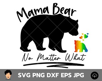 mama bear no matter what svg, LGBT Mama Bear, No Matter What, Proud Mom, Pride Mother, Gay Pride, Rainbow Flag, LGBT Pride, Rainbow LGBT svg