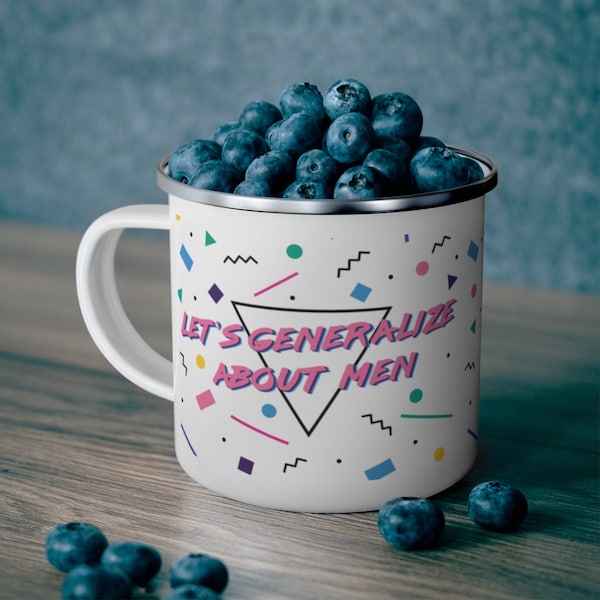 Crazy Ex-Girlfriend Mug | Let's Generalize About Men 12oz Mug | Feminist Mug | Crazy Ex Girlfriend Gift | Enamel Campfire Mug