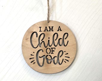 I Am a Child of God Ornament | Laser Cut Wood, Christian Gift