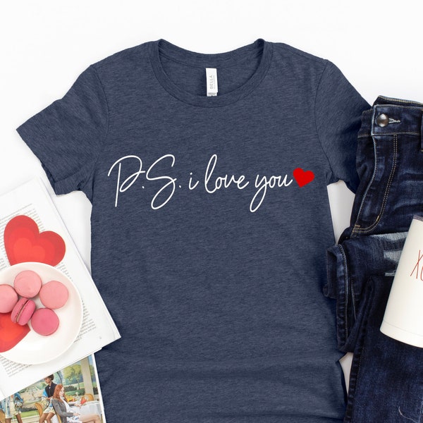 P.S I Love You Shirt, Valentines Love Shirt, I love you Shirt, Valentines Couple Shirt,Heart Shirt,Cute Valentine Shirt,Valenitnes Gift