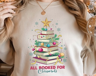 All Booked For Christmas Shirt Gift for Librarian,Bookworm Christmas Sweater,Christmas Book Tree Sweatshirt,Book Lovers Christmas Sweatshirt