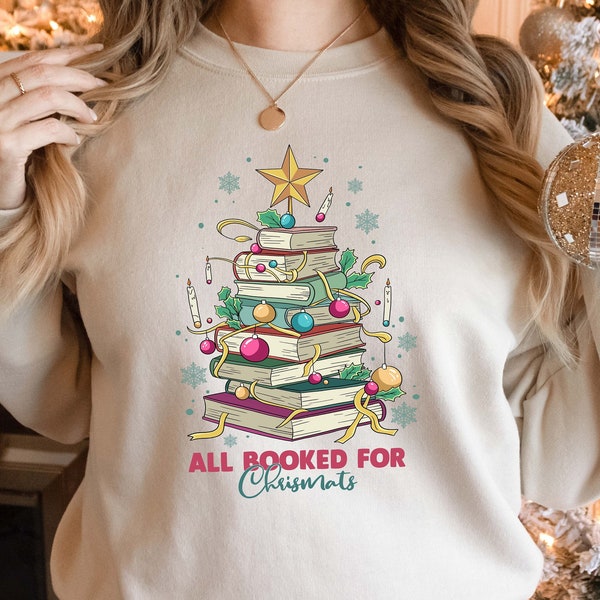 All Booked For Christmas Shirt Gift for Librarian,Bookworm Christmas Sweater,Christmas Book Tree Sweatshirt,Book Lovers Christmas Sweatshirt
