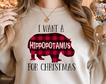 I Want a Hippopotamus for Christmas Shirt, Hippo Shirt, Christmas Hippo Shirt, Christmas Hippo Sweatshirt, Hippo Family Matching Shirt