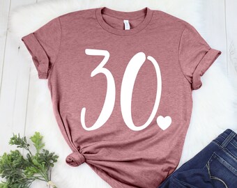 Hello 30 Shirt, 30th Birthday Shirt, Thirtieth Birthday Shirt, Birthday Trip Shirt, 30th Birthday Idea, 30th Birthday Gift