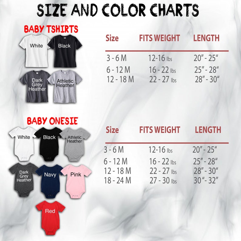 May include: Size and color chart for baby t-shirts and onesies. The chart shows the size, weight, and length of each garment. The colors available are white, black, dark grey heather, athletic heather, navy, pink, and red.