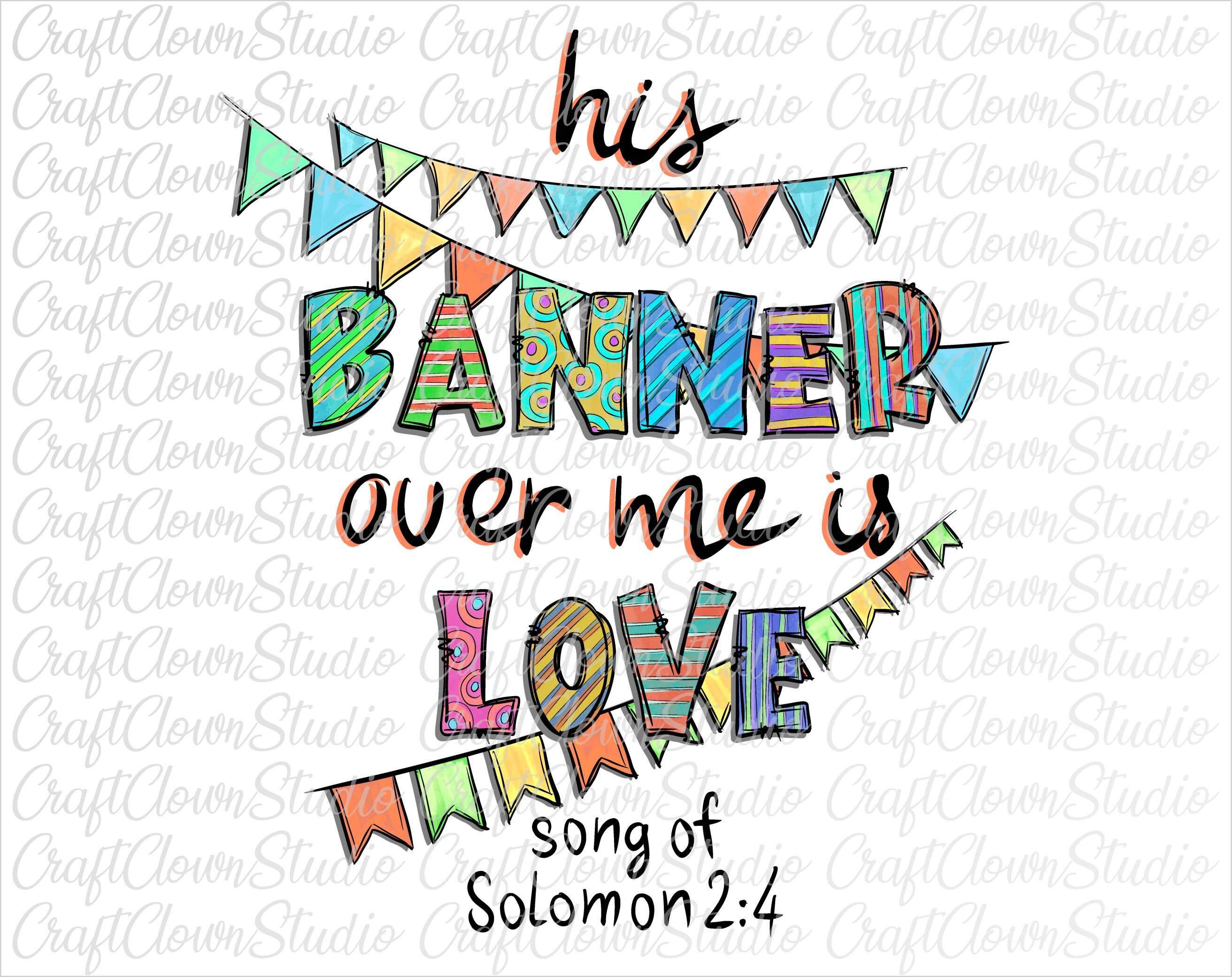 His banner over me is love png song of Solomon Religion | Etsy