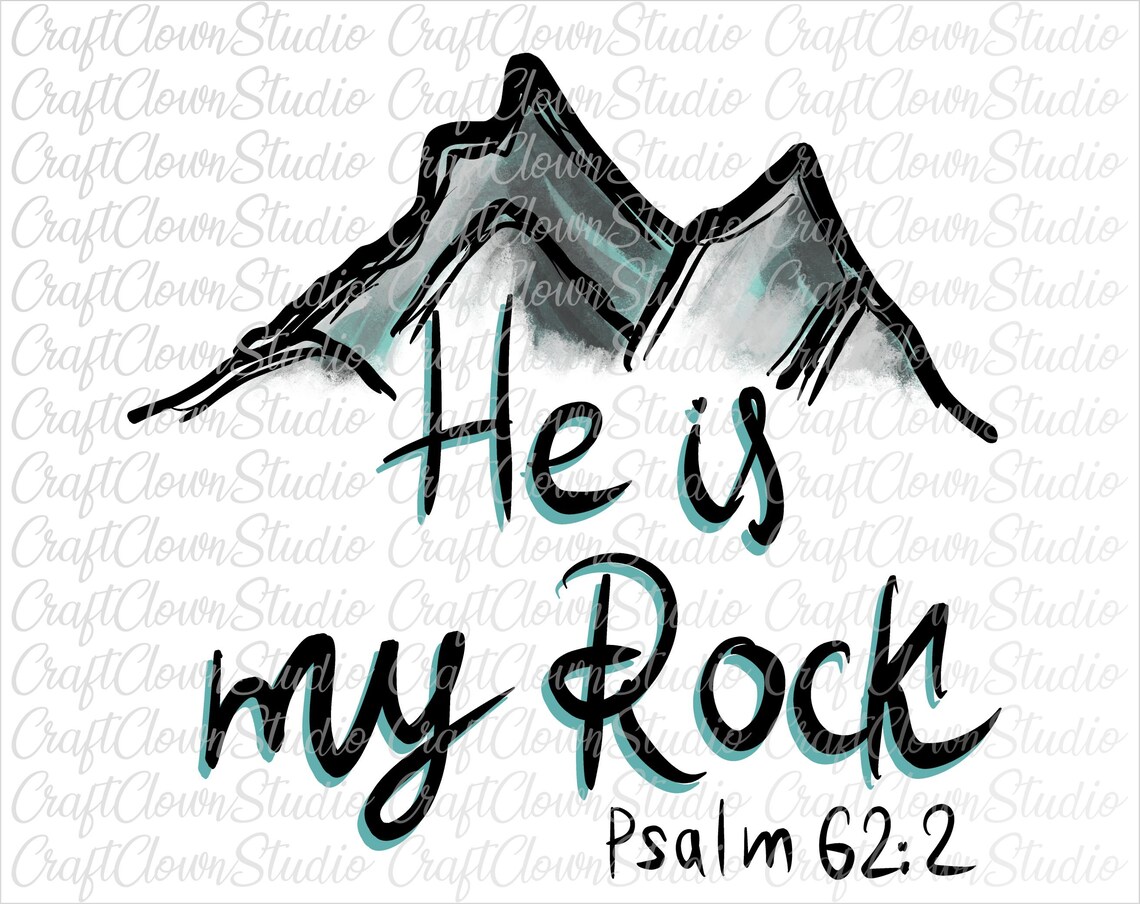 He is my rock png Psalm 622 png Religion PNG Design Etsy