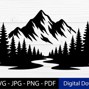 May include: Black and white mountain and forest silhouette design. The image features a mountain range, a river, and several evergreen trees. The bottom of the image includes the text "EPS - SVG - JPG - PNG - PDF" and "Digital Download".