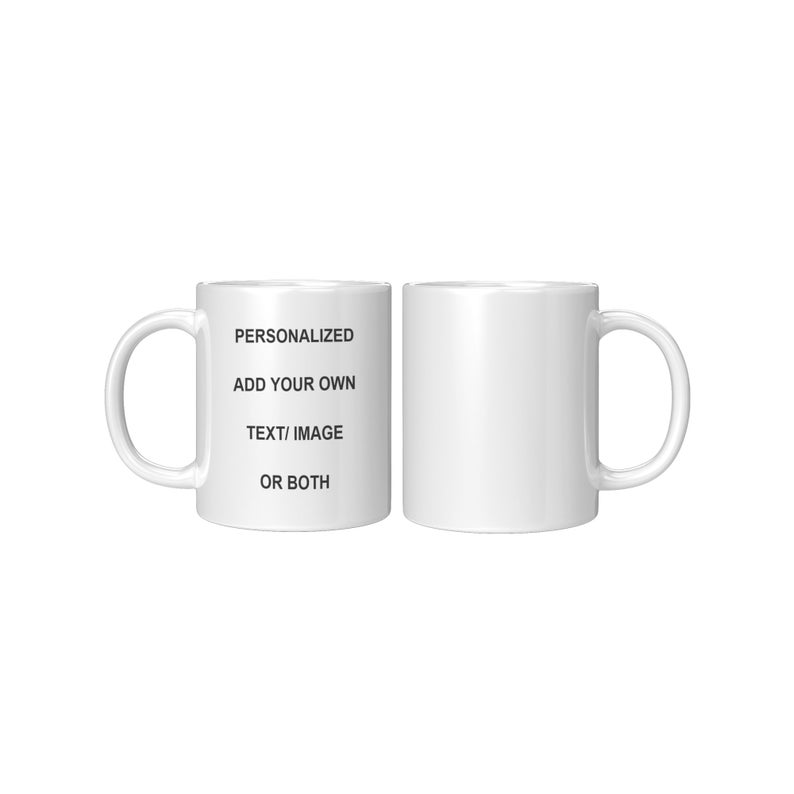 White 11oz Ceramic Mug Personalized Mug Customized Mug your Design Here