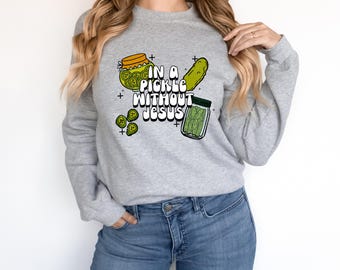 Pickle Jesus Christian Sweatshirt, Jesus Quote Crewneck, Unisex Religious Jumper, Pickle Pullover, Christian Gift Apparel, Pickle Sweater