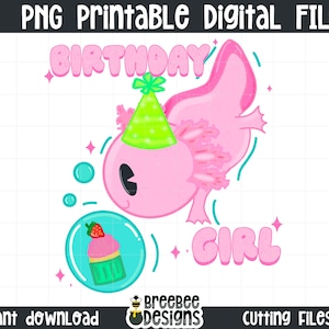 Axolotl Birthday Girl Sublimation PNG | Girl Pink Axolotl Birthday PNG | Birthday Outfit Sublimation File | Axolotl Sublimation Png File