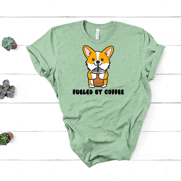 Fueled by Coffee Corgi Unisex Tee | Corgi Dog Ladies Top | Cute Corgi Iced Coffee Tee| Women's Coffee Lover Tee | Quirky Ladies Dog Tee