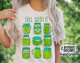 Pickle Jars Graphic Tee, Dill with it, Funny Foodie shirt, Unisex Garment Dyed Shirt, Food Lover Gift, Pickle Lover Apparel, Food Pun Top,