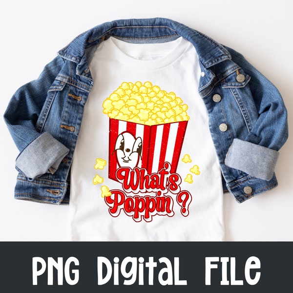 What's Poppin Popcorn PNG | Funny Food png | Trendy Retro Png Digital File | Kids Popcorn Movie Theater Birthday Sublimation Graphic