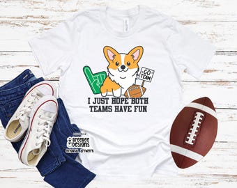 Corgi American Football Tee | Corgi Football Shirt | Tailgate Dog Shirt | I Just Hope Both Teams Have Fun