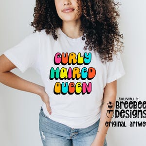 Curly Haired Queen Graphic Tee | Empowering Curly Hair Shirt | Stylish Curly Haired Women&#39;s Apparel | Natual Hair | Curly Hair gifts
