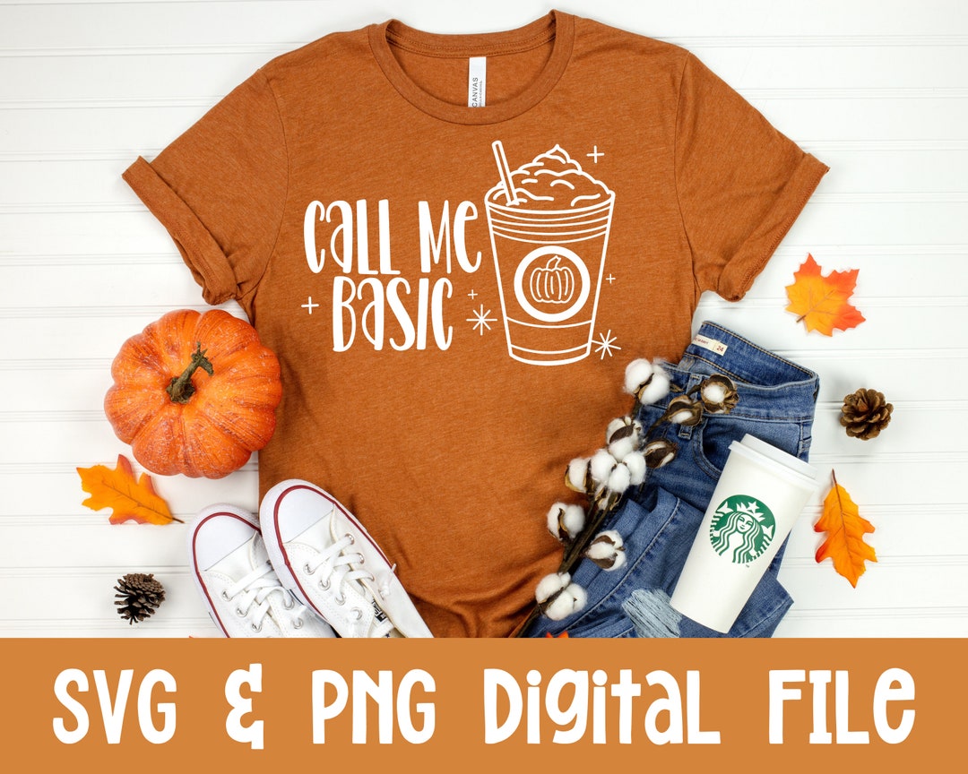 Pumpkin Spice Latte SVG | Call Me Basic Fall Coffee Quote (digital ...